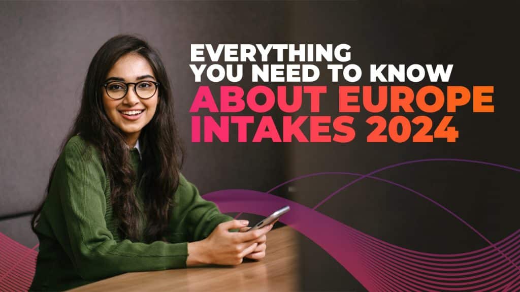 Europe Intakes 2024 Guide for international students